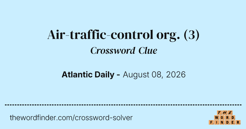 Air-traffic-control org. crossword clue image