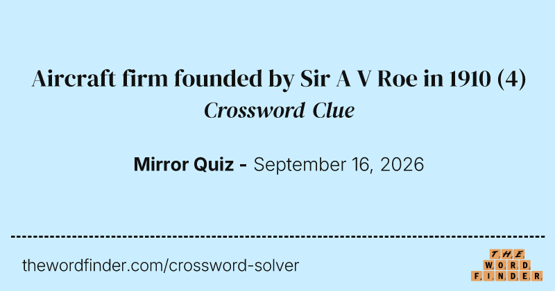 Aircraft firm founded by Sir A V Roe in 1910 crossword clue image