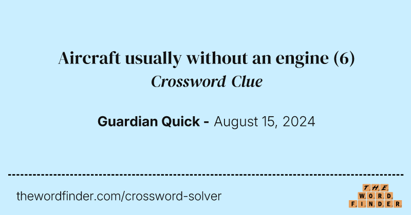 Aircraft usually without an engine crossword clue image