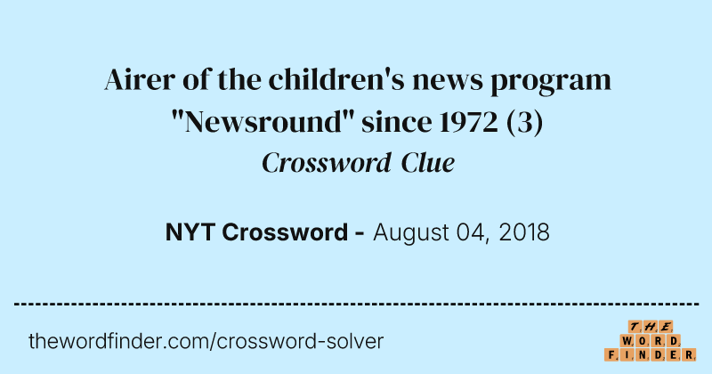 Airer of the children's news program "Newsround" since 1972 crossword clue image
