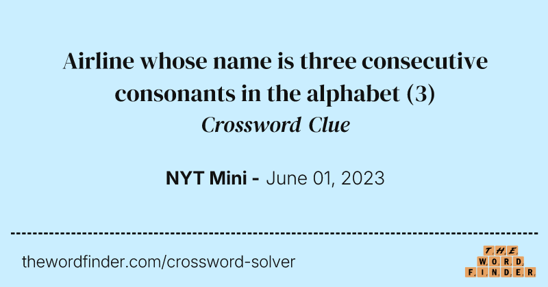 Airline whose name is three consecutive consonants in the alphabet crossword clue image