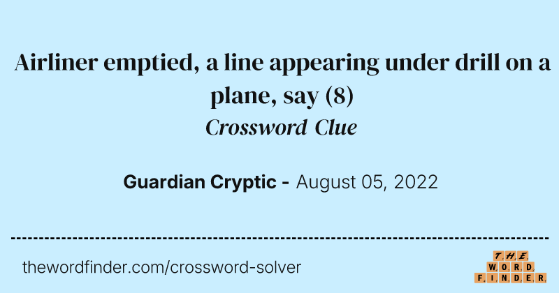 Airliner emptied, a line appearing under drill on a plane, say crossword clue image