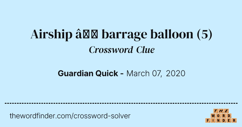 Airship — barrage balloon crossword clue image