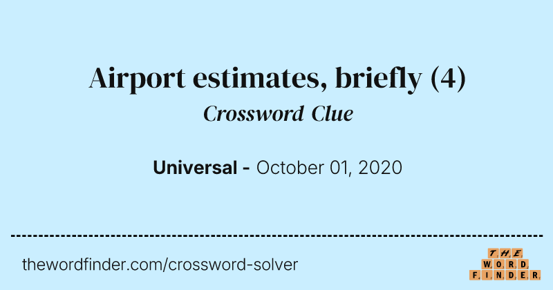 Airport estimates, briefly crossword clue image