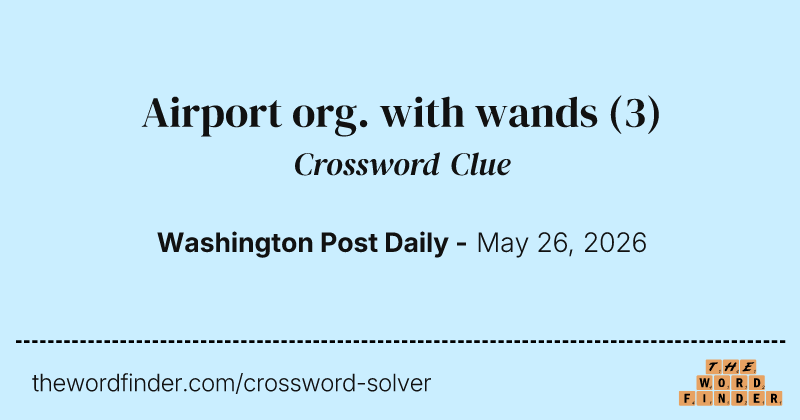 Airport org. with wands crossword clue image