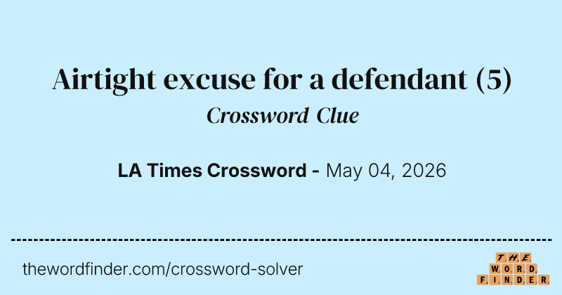 Airtight excuse for a defendant crossword clue image