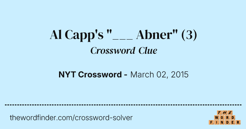 Al Capp's "___ Abner" crossword clue image