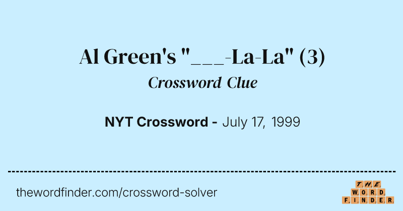 Al Green's "___-La-La" crossword clue image
