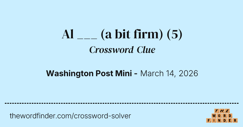 Al ___ (a bit firm) crossword clue image