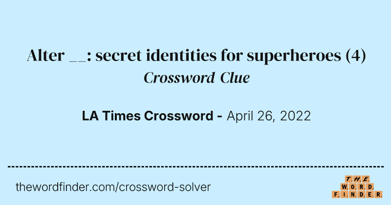 Alter __: secret identities for superheroes crossword clue image