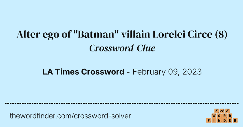 Alter ego of "Batman" villain Lorelei Circe crossword clue image