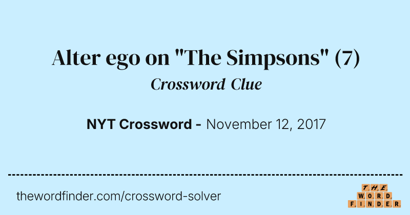 Alter ego on "The Simpsons" crossword clue image