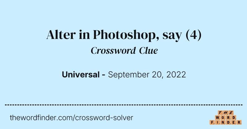 Alter in Photoshop, say crossword clue image