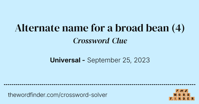 Alternate name for a broad bean crossword clue image