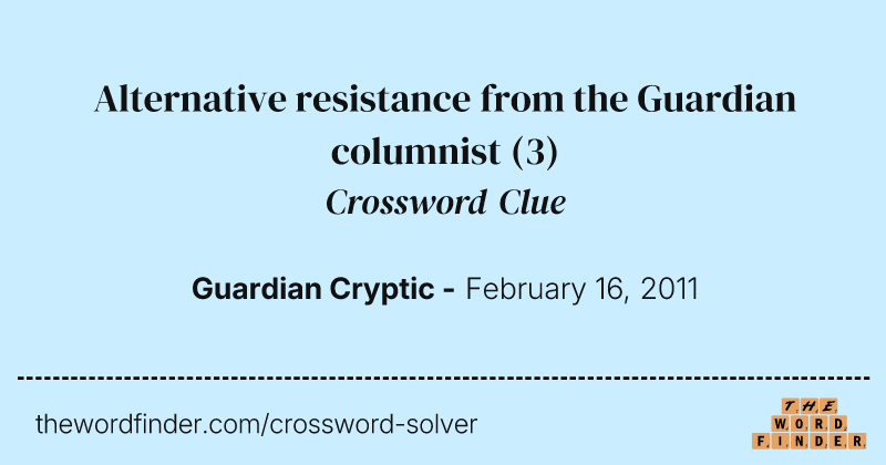 Alternative resistance from the Guardian columnist crossword clue image