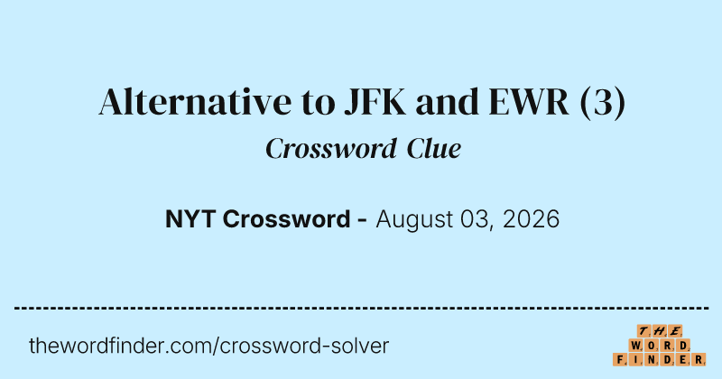 Alternative to JFK and EWR crossword clue image