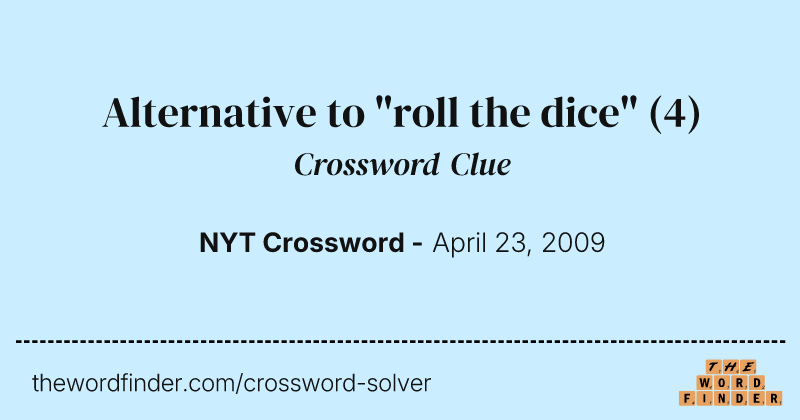 Alternative to "roll the dice" crossword clue image