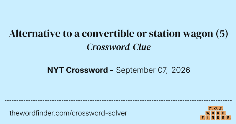 Alternative to a convertible or station wagon crossword clue image