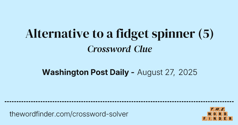Alternative to a fidget spinner crossword clue image
