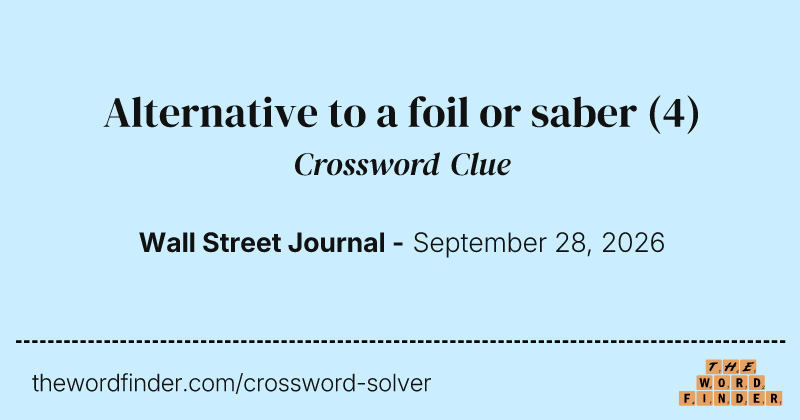 Alternative to a foil or saber crossword clue image