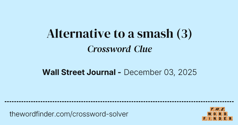 Alternative to a smash crossword clue image