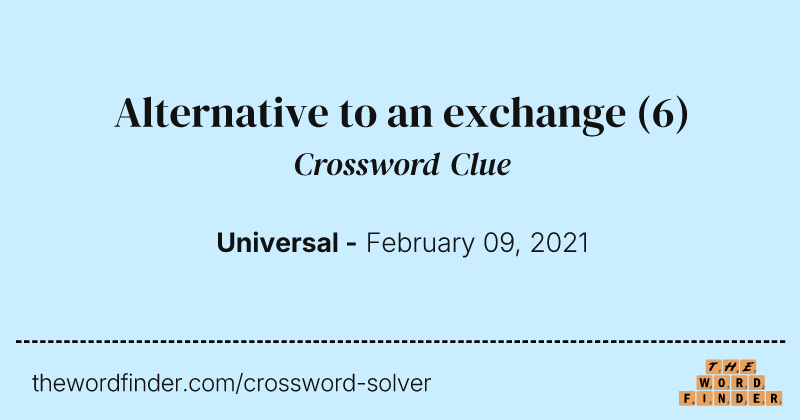 Alternative to an exchange crossword clue image