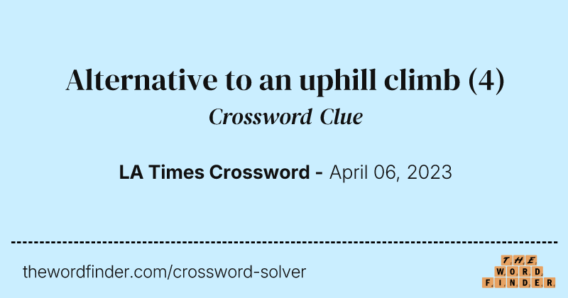 Alternative to an uphill climb crossword clue image