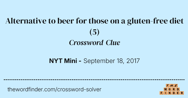 Alternative to beer for those on a gluten-free diet crossword clue image