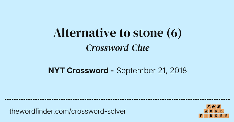 Alternative to stone crossword clue image