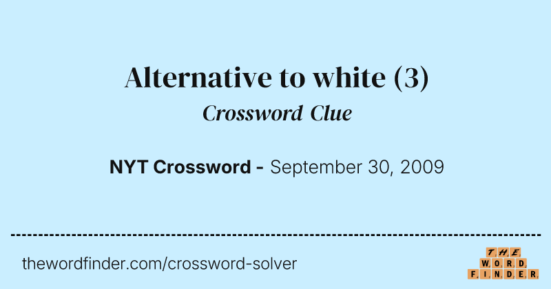 Alternative to white crossword clue image