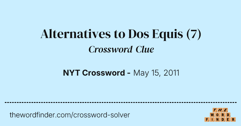 Alternatives to Dos Equis crossword clue image
