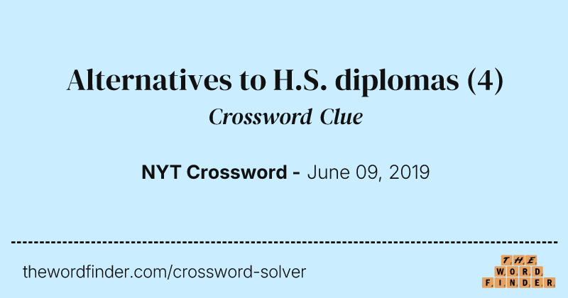 Alternatives to H.S. diplomas crossword clue image