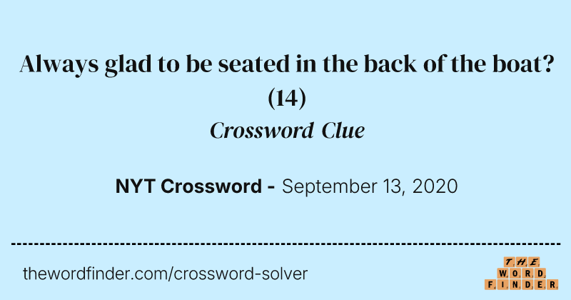 Always glad to be seated in the back of the boat? crossword clue image