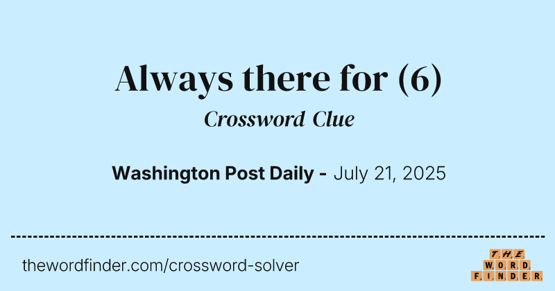 Always there for crossword clue image