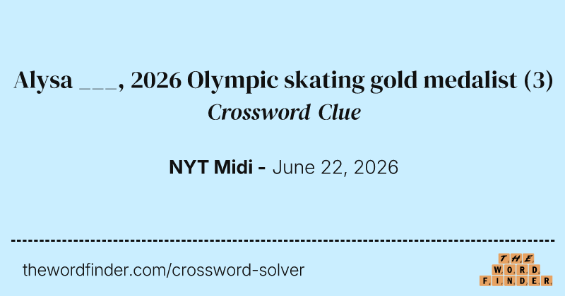 Alysa ___, 2026 Olympic skating gold medalist crossword clue image