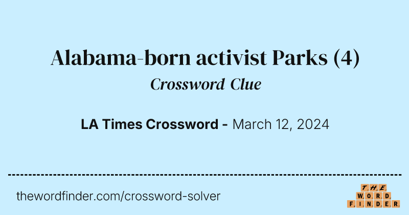 Alabama-born activist Parks crossword clue image