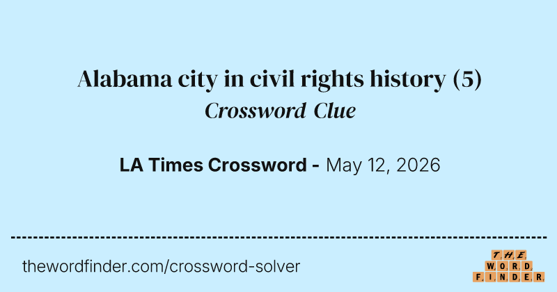 Alabama city in civil rights history crossword clue image