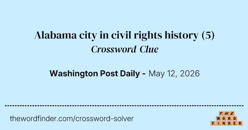 Alabama city in civil rights history crossword clue image