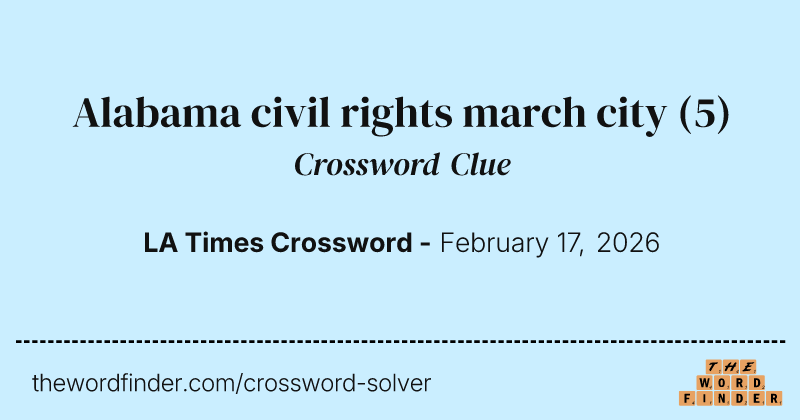 Alabama civil rights march city crossword clue image