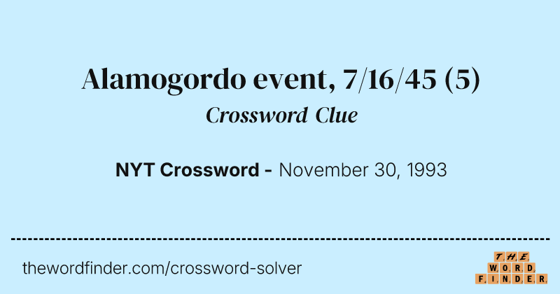 Alamogordo event, 7/16/45 crossword clue image