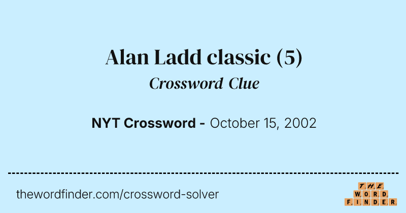 Alan Ladd classic crossword clue image