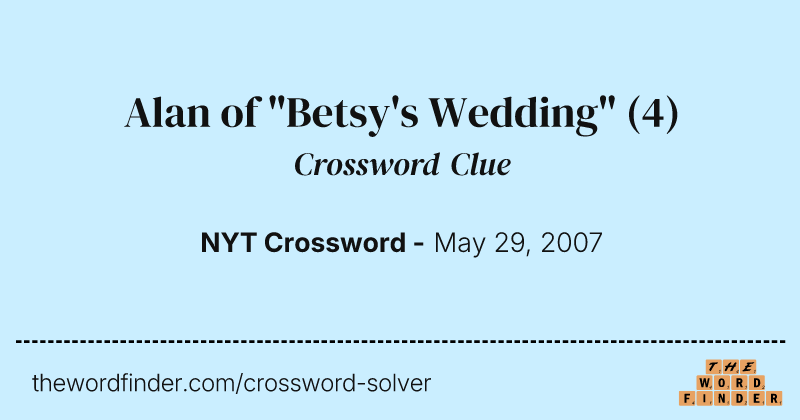 Alan of "Betsy's Wedding" crossword clue image