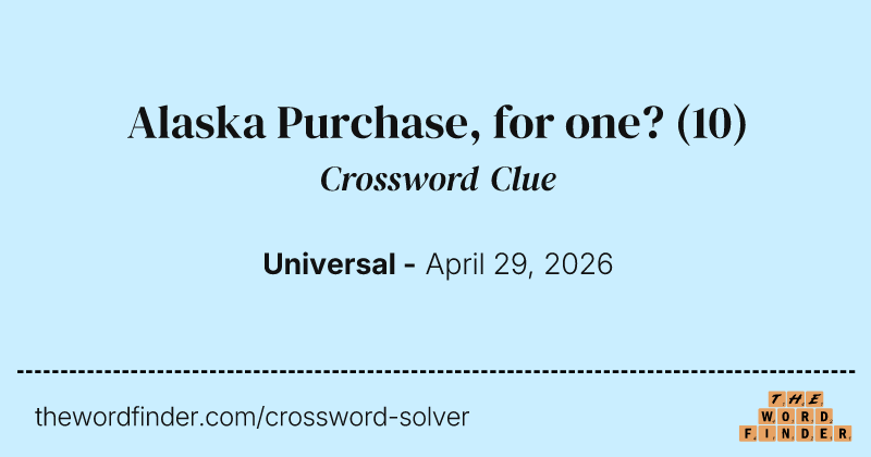 Alaska Purchase, for one? crossword clue image
