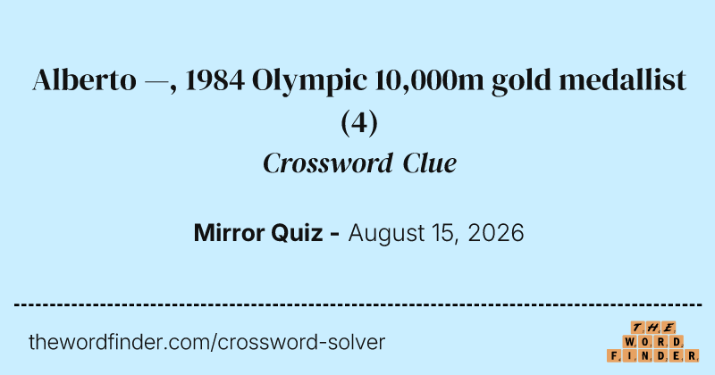 Alberto —, 1984 Olympic 10,000m gold medallist crossword clue image