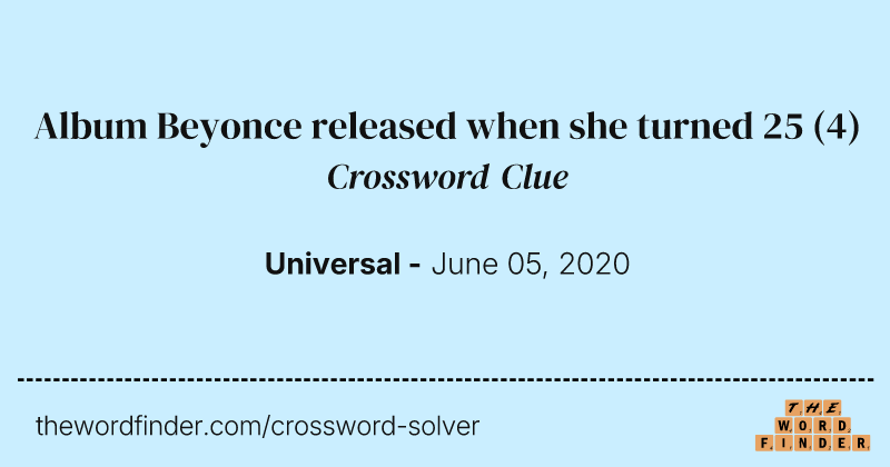 Album Beyonce released when she turned 25 crossword clue image
