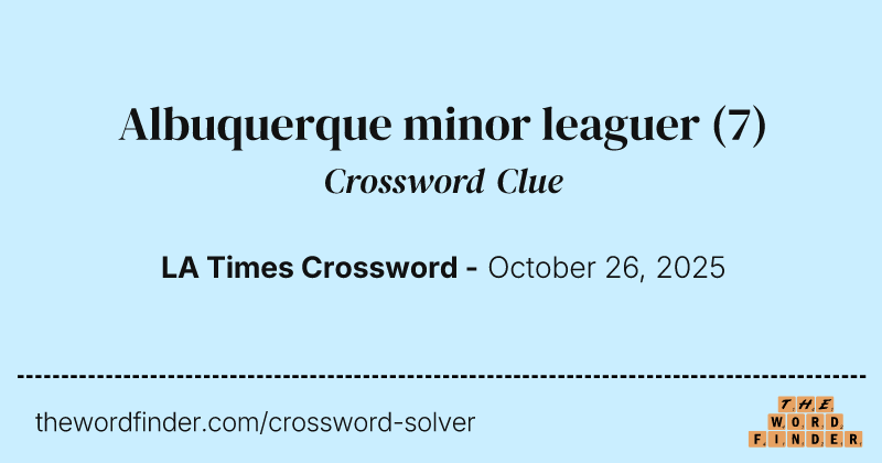 Albuquerque minor leaguer crossword clue image