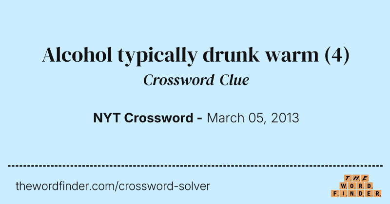 Alcohol typically drunk warm crossword clue image