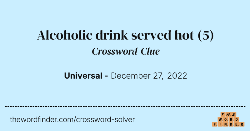 Alcoholic drink served hot crossword clue image
