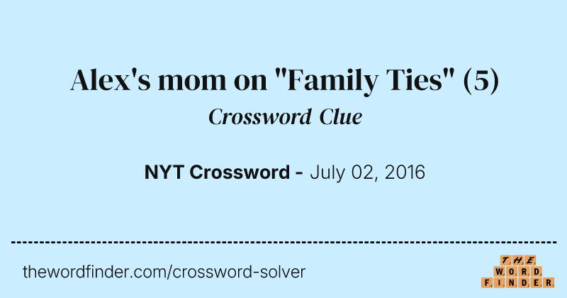 Alex's mom on "Family Ties" crossword clue image