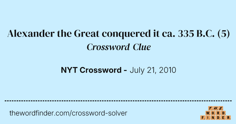 Alexander the Great conquered it ca. 335 B.C. crossword clue image